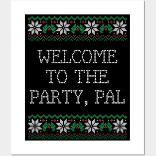 Welcome to the party, pal Posters and Art